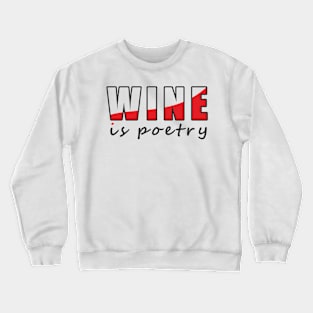 Wine Is Poetry Crewneck Sweatshirt